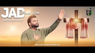 Jad Takna Sooli Nu || Arslan John || New Masihi Geet || Akash Sonu || Elijah Junaid || Kashif Sharif