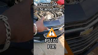 Chevy GM 1.5L Malibu error DTC P1101 Fix! #automobile #chevrolet #techtips