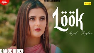 Look (Official Video) | Anjali Raghav | Raj Mawer | Latest Haryanvi Songs Haryanavi 2021 | Sonotek