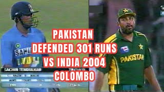 Pakistan defeated India in Colombo 2004 | Defended 301 Runs | Sachin Tendulkar78 Runs | Highlights |