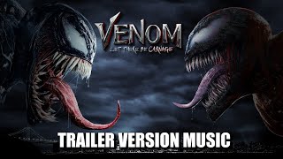 VENOM: LET THERE BE CARNAGE Trailer Music Version
