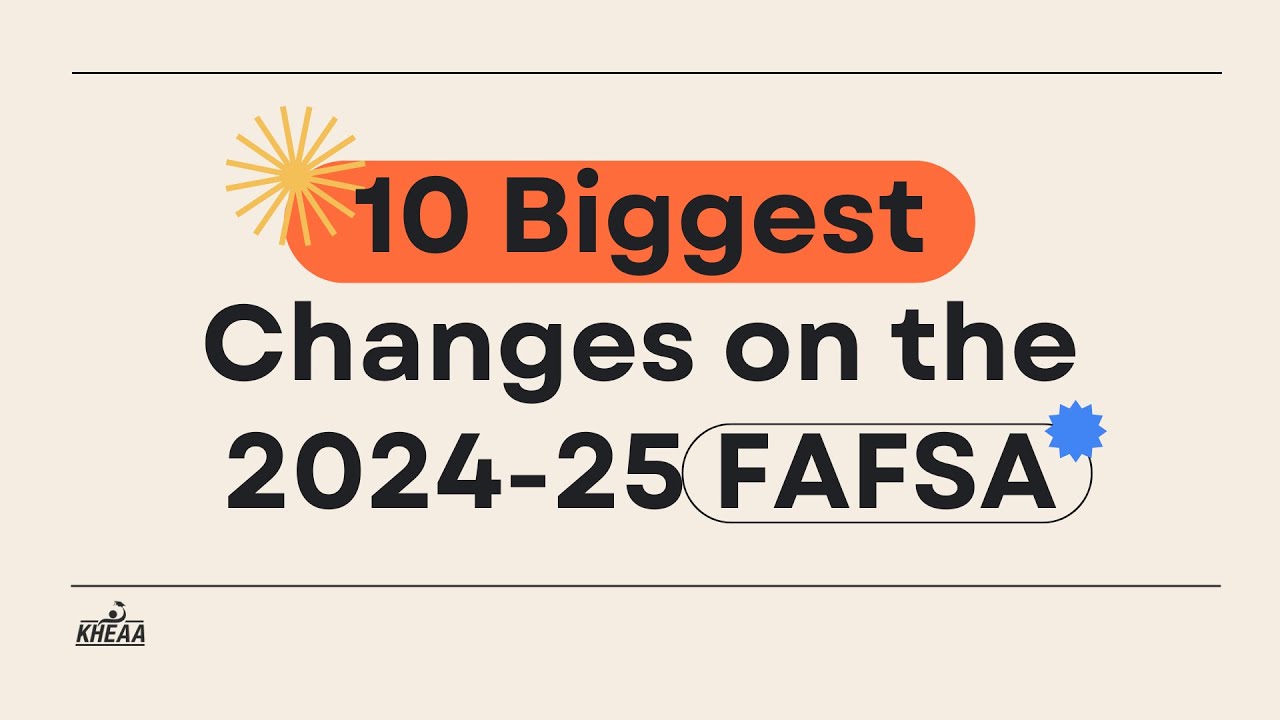 2024-25 FAFSA's Ten Biggest Changes - YouTube