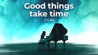 This song made me BELIEVE IN MYSELF AGAIN! (Good Things Take Time)