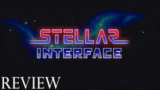 A Quick Review of Stellar Interface (PC/Switch/Xbox)