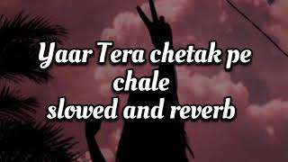 Yaar Tera Chetak Pe Chale [ Slowed & Reverb ] Sapna Choudhary | #lofi Lofihertodaryan
