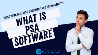 What is PSA Software? - Professional Services Automation Software - (Continuum)