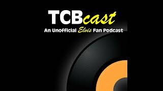 TCBCast 285: 50 Million Elvis Fans Can't Be Wrong Album Review