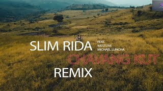 Slim rida Feat Westlive [Chavang Kut] Official Mv Release 2019