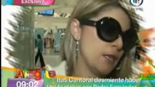 Itatí Cantoral habla de Pedro y da salud de su papa (06 Agosto 2010)