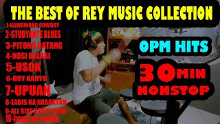 THE BEST OF REY MUSIC COLLECTION OPM HITS NONSTOP 30 Min