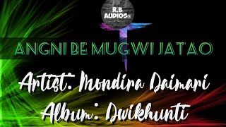 Angni Be Mugwi Jatao || Artist: Mondira Daimari || Boro Gospel Song