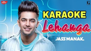 🎤 Lehanga (Jass Manak) - KARAOKE With Lyrics || HQ || Latest Punjabi Song Karaoke Track