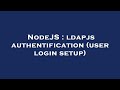 NodeJS : ldapjs authentification (user login setup)