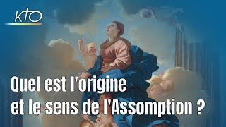 Quelle est l'origine et le sens de l'Assomption ?