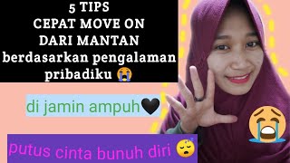 5 tips Ampuh move on dari mantan,Pengalaman pribadiku eksklusif