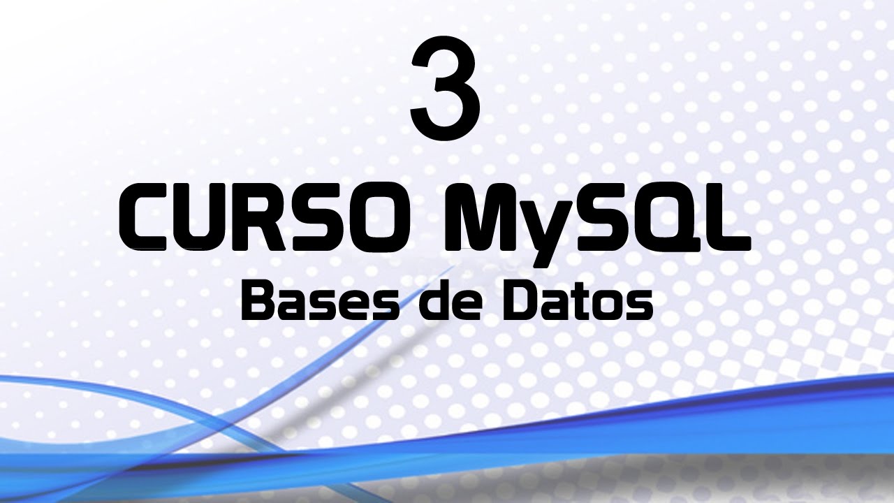 Curso MySQL 3: Bases De Datos - YouTube