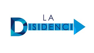 La Disidencia - Las Incongruencias de la 4T