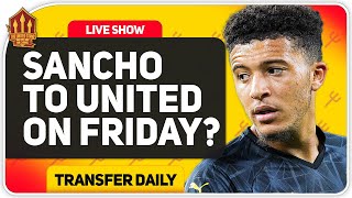 Sancho To United On The 7th? Man Utd Transfer News