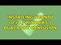 Ubuntu: Installing Ubuntu 10.10 / Windows 7 dual boot confusion (5 Solutions!!)