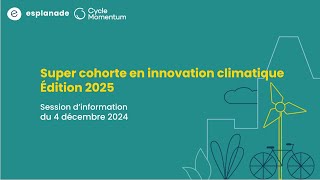 Session d'information Super cohorte innovation climatique 2025