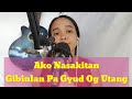 Ako Nasakitan Gibinlan Pa Gyud Og Utang | Bisaya Version By: Inday Celing