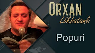 Orxan Lokbatanli - Popuri (Official Video)