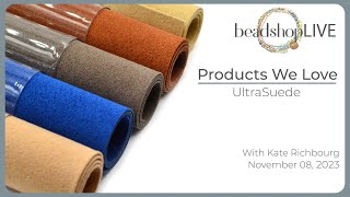 Beadshop LIVE: All About UltraSuede