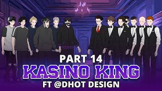 KASINO KING PART 14 FT @Dhotdesign  - Animasi Drama Series