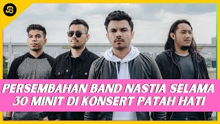 PERSEMBAHAN BAND NASTIA SELAMA 30 MINIT DI KONSERT PATAH HATI