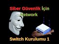 Network Switch Konfigürasyonu: Cisco Packet Tracer Eğitimi