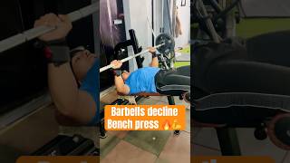 Barbells decline bench press💪#youtubeshorts #trending #shortvideo #viral #viralvideo #shorts #video