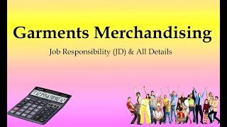 Garments Merchandising (Job Responsibility   & Merchandising Process)