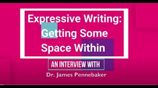 Expressive Writing: An Interview with Dr. James Pennebaker