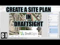 How to Make a Drawing (Site Plan) and Georeference an Image in DraftSight!