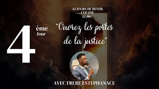 12 JOURS DE REVEIL - Ouvrez les portes de la justice - 4ème jour avec Estephanace