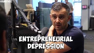 Entrepreneurial Depression [Gary Vaynerchuk]
