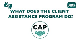 What Does the Client Assistance Program (CAP) Do?
