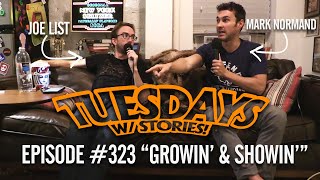 Tuesdays With Stories - #323 Growin' \u0026 Showin'