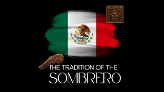 The Tradition of the Sombrero - Tuneful Tales