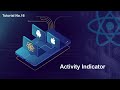16 Activity Indicator || React native for beginner to advance full course