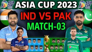 Asia Cup 2023 | India vs Pakistan Match Details And Playing 11 | IND vs PAK Asia Cup 2023 Playing 11