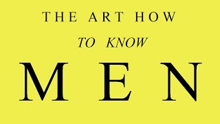 The Art how to know Men