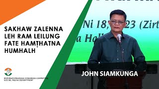 JOHN SIAMKUNGA : SAKHAW ZALENNA LEH RAM LEILUNG FATE HAMTHATNA HUMHALH