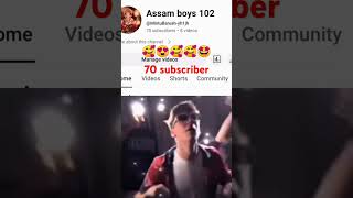 Assam boys 102 #video #70 subscriber