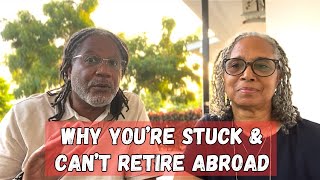 You Can’t Retire Abroad (Overcome Top 3 Obstacles)