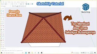 Tips Membuat Atap Limas dan Bubungan di SketchUp || Belajar SketchUp