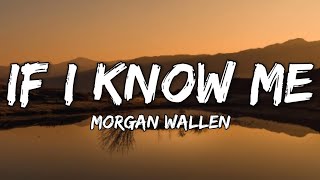 Morgan Wallen - If I Know Me (lyrics)