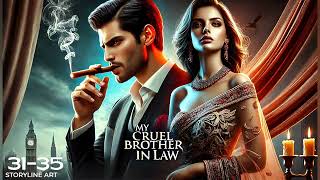 My Cruel Brother in Law episode 31 to 35 | pocket fm story | pocket novels | romantic new story