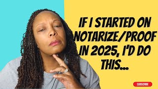 If I Started On Notarize Proof In 2025 I D Do This