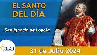 Santo de Hoy 31 de Julio l San Ignacio de Loyola l Amén Comunicaciones